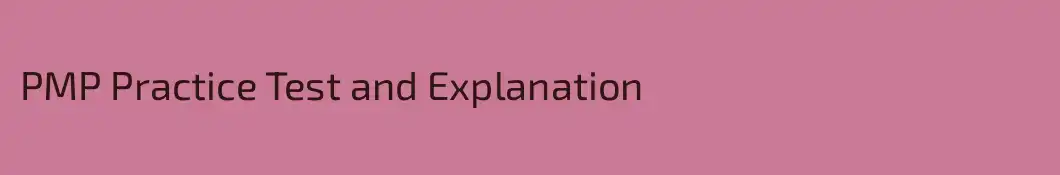 PMP Practice Test and Explanation